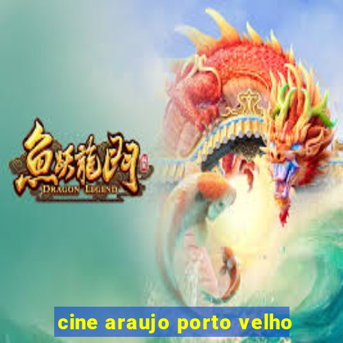 cine araujo porto velho